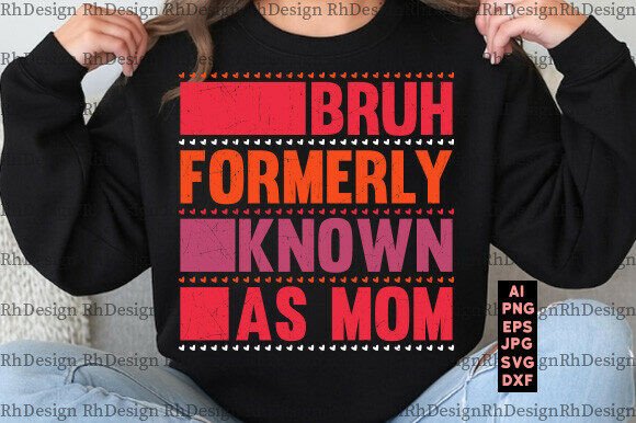 Funny Mom Life SVG: Bruh, Formerly Known As Mom