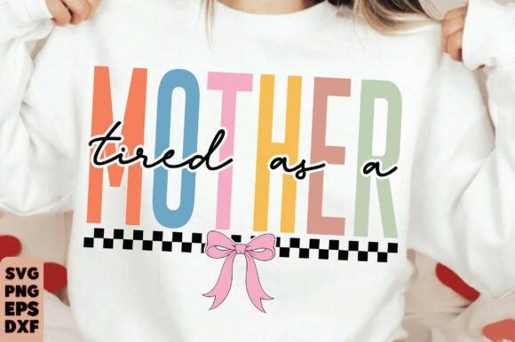 Funny Mom Life SVG: Tired As a Mother