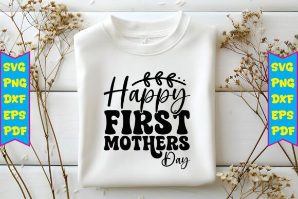 Happy First Mothers Day SVG Design