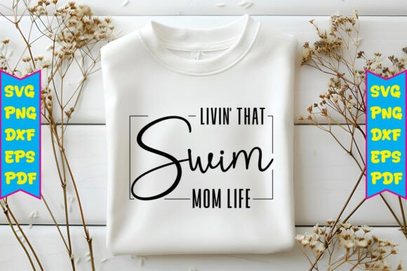 Livin That Swim Mom Life SVG Design