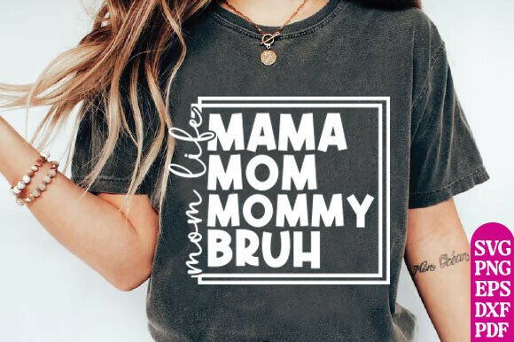 Mama Mommy Mom Bruh SVG, Mom Life SVG
