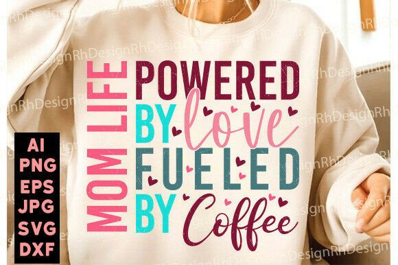 Mom Life SVG: Powered by Love, Fueled by Real-World Stitching
