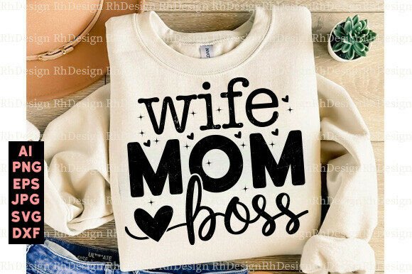 Mom Wife Boss SVG, Mom Life Vibes, Mom