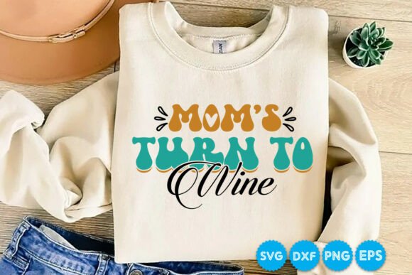 Mom’s Turn to Wine Retro SVG Design