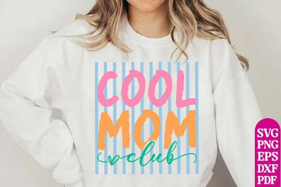 Mother s Day Shirt, Cool Mom Club SVG