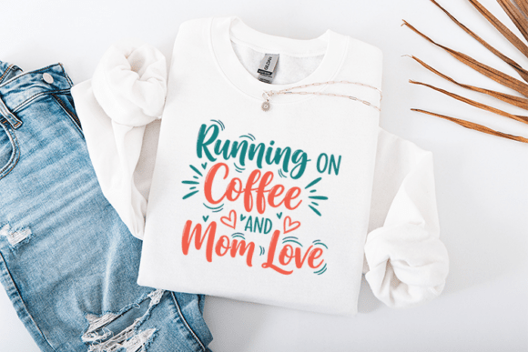 Running on Coffee and Mom Love SVG